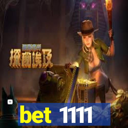 bet 1111